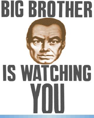 Big Brother Is Watching You